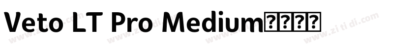 Veto LT Pro Medium字体转换 Veto LT Pro Medium字体转换